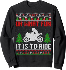 Oh What Fun It Is To Ride Motorcycle Ugly Christmas Gifts Sweatshirt