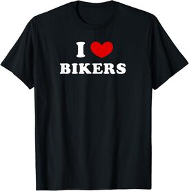 I Love Bikers, I Heart Bikers T-Shirt